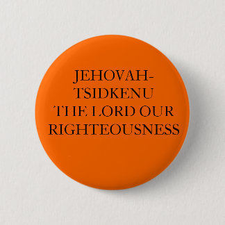 BADGE ROND 5 CM JEHOVAH-TSIDKENU LE SEIGNEUR OUR RIGHTEOUSNESS