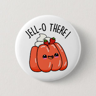 Badge Rond 5 Cm Jello There Funny Orange Jello Pun