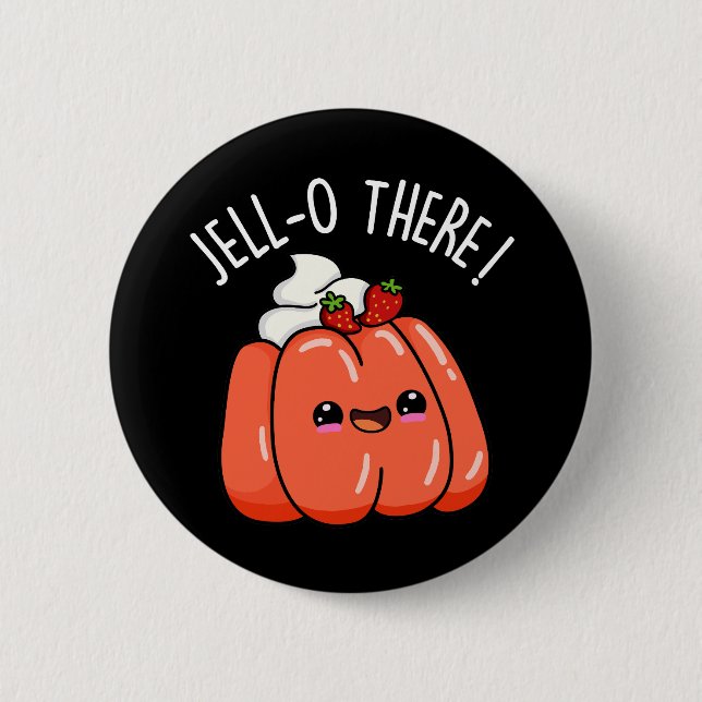 Badge Rond 5 Cm Jello There Funny Orange Jello Pun Dark BG (Devant)