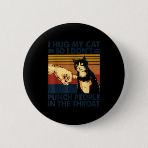 Badge Rond 5 Cm J'embrasse mon chat pour ne pas frapper les gens à