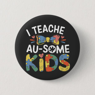 Badge Rond 5 Cm J'Enseigne à Au-some Enfants Enseignant Sensibilis