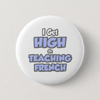 Badge Rond 5 Cm J'Enseigne Le Français De Manière Élevée