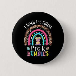 Badge Rond 5 Cm J'Enseigne Le Pré-k Bunnies Cutest Enseignant Pâqu