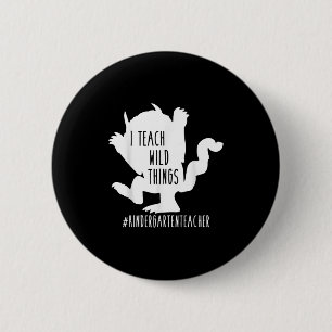 Badge Rond 5 Cm J'Enseigne Les Choses Sauvages Enseignant maternel