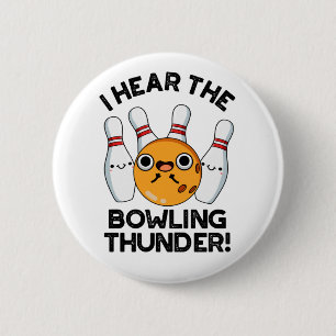 Badge Rond 5 Cm J'Entends Le Bowling Thunder Funny Sports Pun