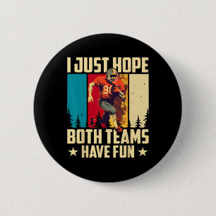 Badge Rond 5 Cm J'Espère Juste Que Les Deux Équipes Aiment Le Foot