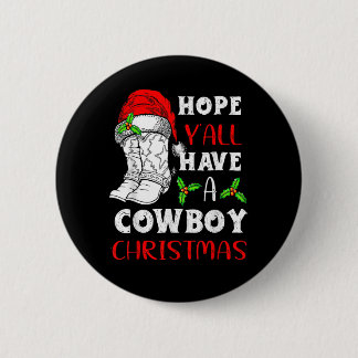 Badge Rond 5 Cm J'espère que vous avez tous un Cowboy Noël Santa H
