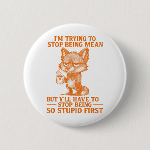 Badge Rond 5 Cm J'Essaie D'Arrêter D'Être Moyenne Citation Sarcast