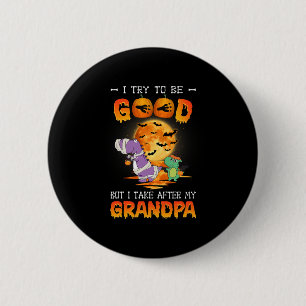 Badge Rond 5 Cm J'Essaie D'Être Bon Mais Je Prends Après Mon Grand