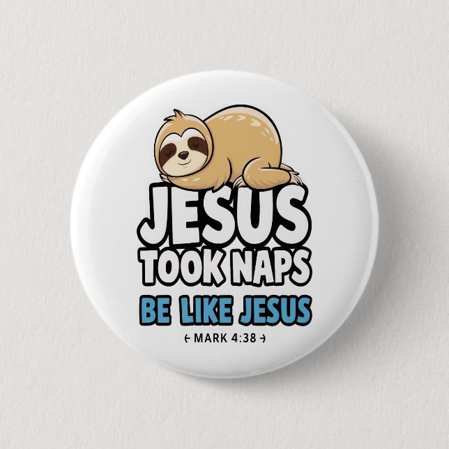 Badge Rond 5 Cm Jésus A Fait La Sieste, Fantastique Sloth (Devant)