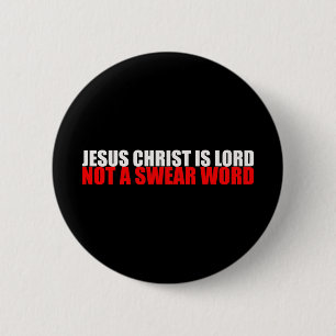 Badge Rond 5 Cm Jésus Christ Lord Not a Swear Word