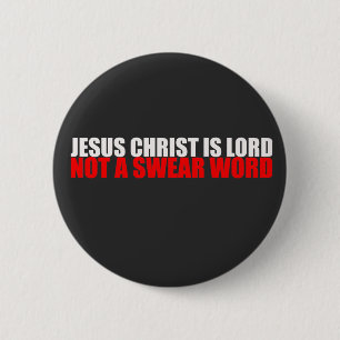 Badge Rond 5 Cm Jésus Christ Lord Not a Swear Word