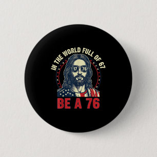 Badge Rond 5 Cm Jésus dans le monde plein de 67 soit 76 Jésus 6 7