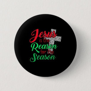 Badge Rond 5 Cm Jésus Est La Raison De La Saison Chrétien Noël