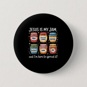 Badge Rond 5 Cm Jésus Est Ma Confiture Et Je Suis Ici Pour Propage