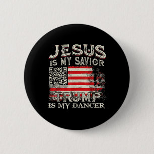 Badge Rond 5 Cm Jésus Est Mon Sauveur Trump Est Mon Danseur Qr Tru