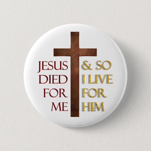 Badge Rond 5 Cm Jésus est mort pour moi ainsi je vis pour lui. (Devant)