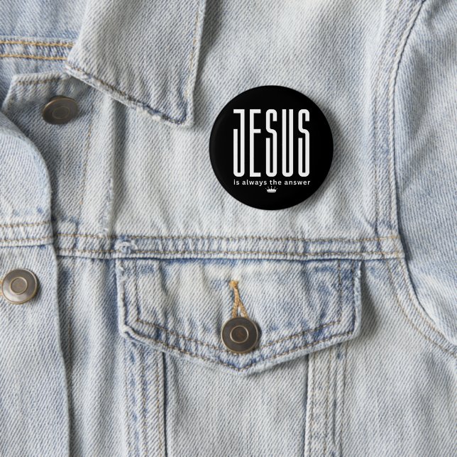Badge Rond 5 Cm Jésus est toujours la réponse (En situation)