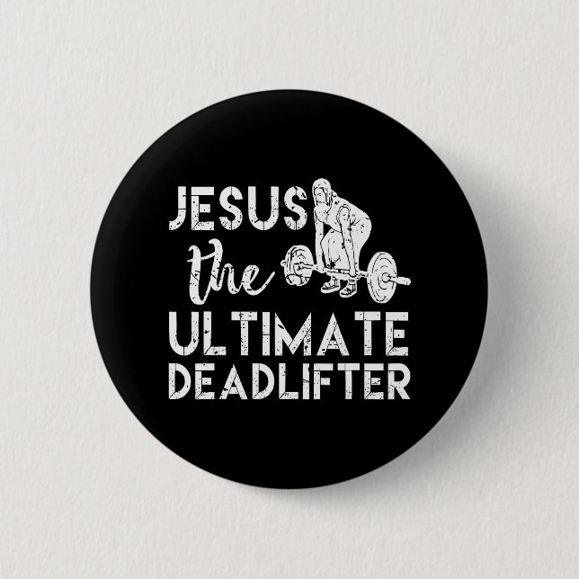 Badge Rond 5 Cm Jésus Le Deadlifter Ultimate Poids (Devant)