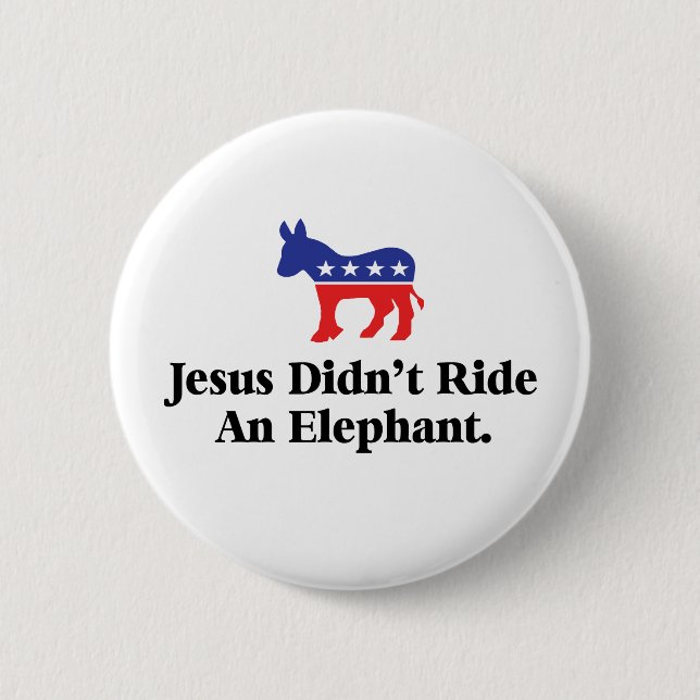 Badge Rond 5 Cm Jésus n'a pas monté un éléphant - Parti démocrate (Devant)