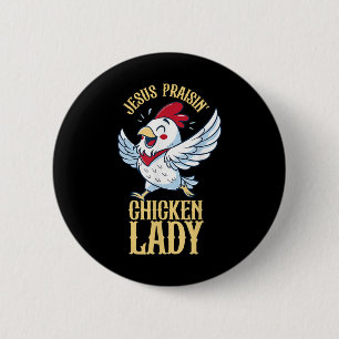Badge Rond 5 Cm Jesus Praisin Poulet Lady Chicken Lover Farmer Ch