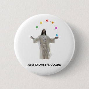 Badge Rond 5 Cm Jésus sait que je suis en train de Jongler
