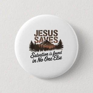 Badge Rond 5 Cm Jésus Sauve - Le Salut Est Trouvé Dans Un Autre Dé