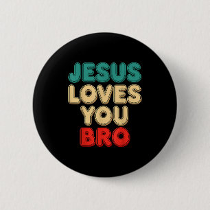 Badge Rond 5 Cm Jésus t'aime frère foi chrétienne humour religieu
