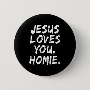Badge Rond 5 Cm Jésus t'aime Homie croyant chrétien foi Dieu