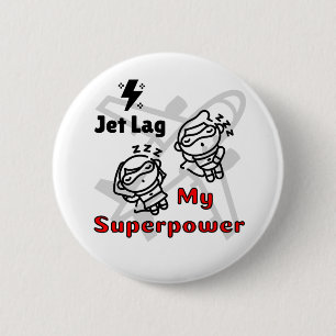 Badge Rond 5 Cm Jet Lag My Superpower Pin Button for Free Spirits