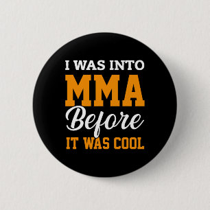 Badge Rond 5 Cm J'étais dans le MMA avant qu'il ne soit cool Arts