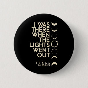 Badge Rond 5 Cm J'Étais Là Au Texas Total Solar Eclipse 2024