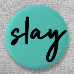 Badge Rond 5 Cm Jeter | Moderne minimaliste moderne et tendance Cy<br><div class="desc">Simple,  élégant,  tendance "slay" citations urbaines bouton d'art de style d'écriture minimaliste moderne typographie en noir off sur un cyan vert arrière - plan inspiré par la beauté,  l'air stupéfiant,  le tuer et la puissance fille!</div>