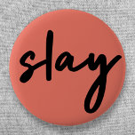 Badge Rond 5 Cm Jeter | Moderne minimaliste tendance élégant Coral<br><div class="desc">Simple,  élégant,  tendance "slay" citations urbaines bouton d'art de style d'écriture moderne minimaliste typographie en noir off sur un arrière - plan corail rose inspiré par la beauté,  l'air stupéfiant,  le tuer et la puissance fille!</div>