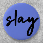 Badge Rond 5 Cm Jeter | Urbain Bleu Moderne tendance minimaliste é<br><div class="desc">Simple,  élégant,  tendance "slay" citations urbaines bouton d'art de style d'écriture minimaliste moderne typographie en noir off sur un bleu violet arrière - plan inspiré par la beauté,  l'air stupéfiant,  le tuer et la puissance fille!</div>
