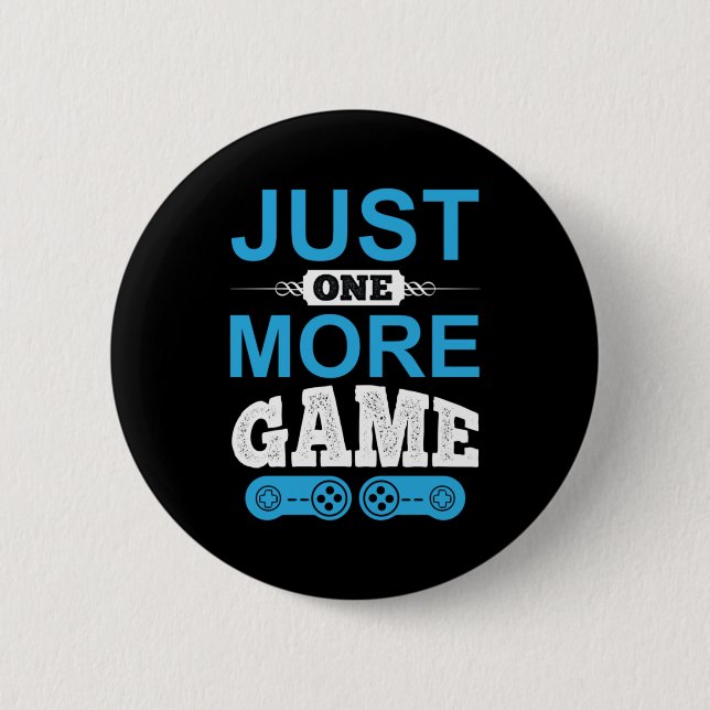 Badge Rond 5 Cm Jeu cadeau de Gamer juste un jeu de plus (Devant)