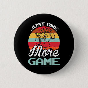 Badge Rond 5 Cm Jeu cadeau de Gamer juste un jeu de plus