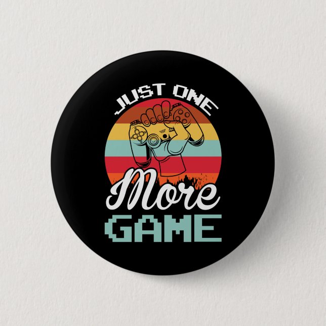 Badge Rond 5 Cm Jeu cadeau de Gamer juste un jeu de plus (Devant)