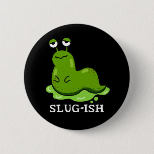 Badge Rond 5 Cm Jeu de luge Funny Sluggish Slug Pun Dark BG