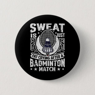 Badge Rond 5 Cm Jeu de mots sur le badminton - La sueur n'est que