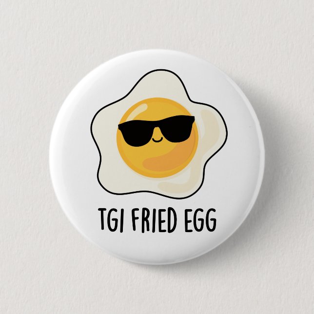 Badge Rond 5 Cm Jeu d'Oeuf frit TGI Funny Food Pun (Devant)