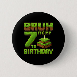 Badge Rond 5 Cm Jeu drôle d'anniversaire garçon bruh c'est mon 7e 