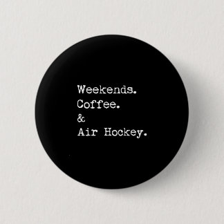 Badge Rond 5 Cm Jeux de café et de hockey sur air de week-end sur