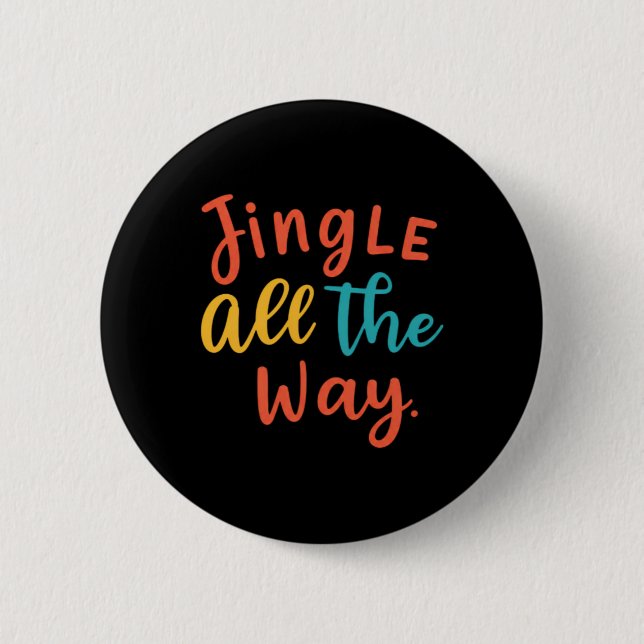 Badge Rond 5 Cm Jingle All The Way T Shirt  (Devant)