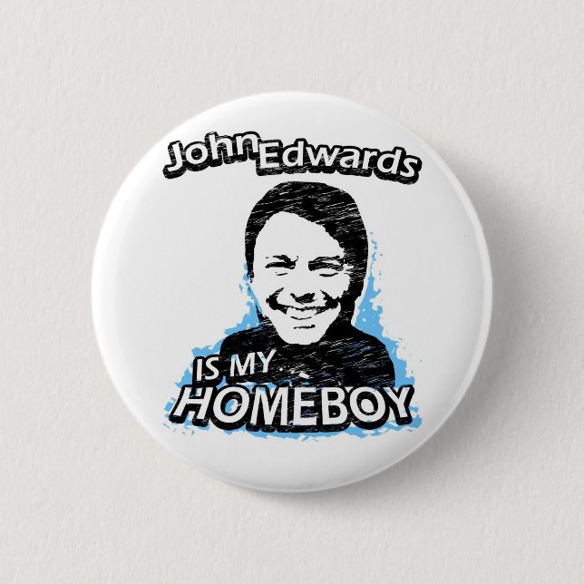 Badge Rond 5 Cm John Edwards est mon homeboy (Devant)