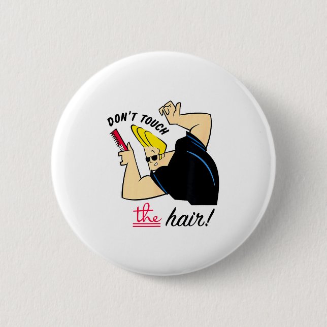 Badge Rond 5 Cm Johnny Bravo Don't Touch The Hair!  (Devant)