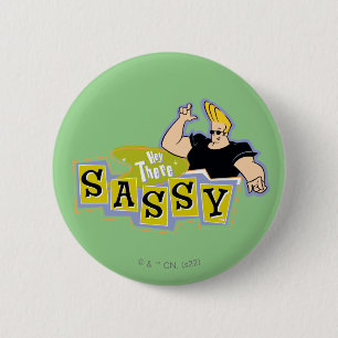 Badge Rond 5 Cm Johnny Bravo - Hey There Sassy