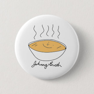 Badge Rond 5 Cm Johnny Broth Brothy !