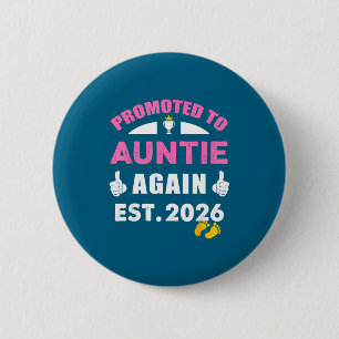 Badge Rond 5 Cm Jolie promue tante encore 2026 drôle de tata encor