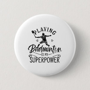 Badge Rond 5 Cm Jouer Badminton Est Mon Joueur D'Équipe De Superpu
